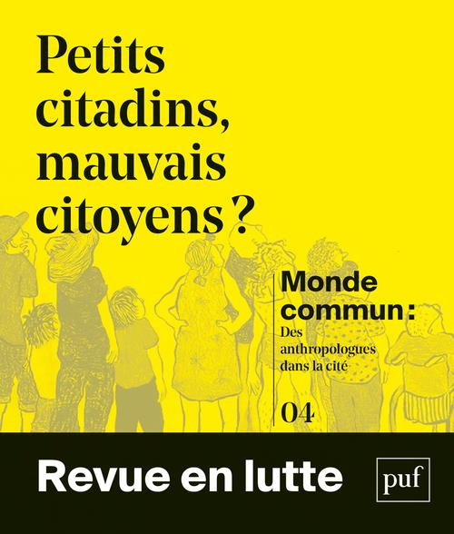 Monde commun : des anthropologues dans la cité N° 4 : Petits citadins, mauvais citoyens ?