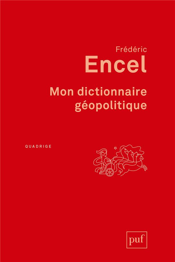 Mon dictionnaire géopolitique. Edition revue et augmentée