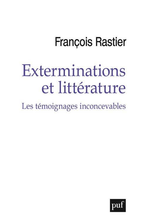 Exterminations et littérature. Témoignages inconcevables