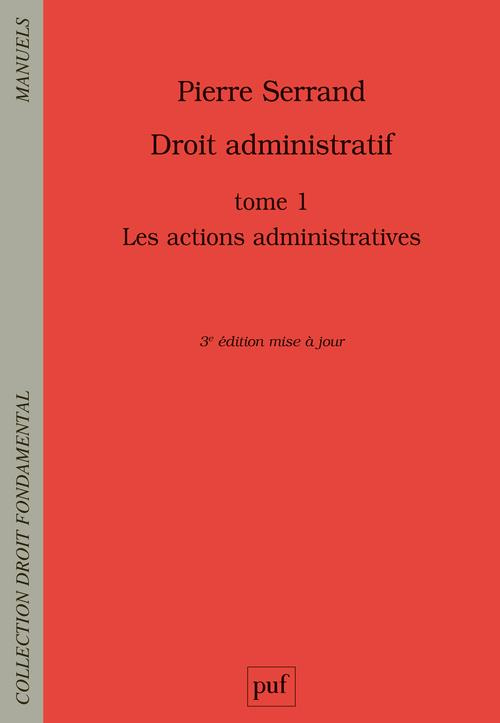 Droit administratif. Tome 1, Les actions administratives, 3e édition