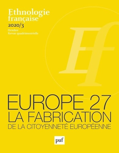 Ethnologie française N° 3, octobre 2020 : Europe 27. La fabrication de la citoyenneté européenne