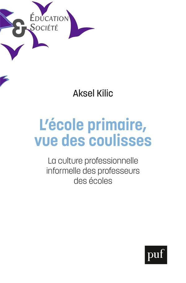 L'école primaire vue des coulisses. La culture professionnelle informelle des professeurs des écoles