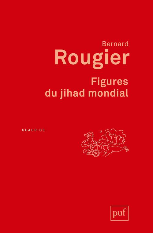 Figures du jihad mondial. Matrices du salafisme. L'oumma en fragments