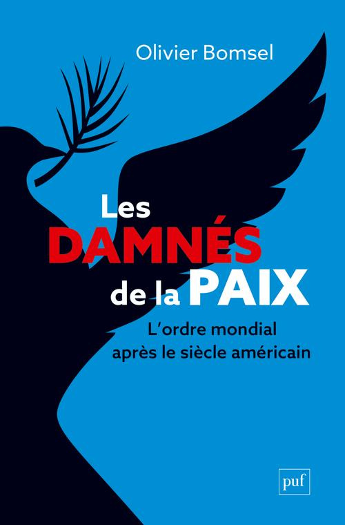 Les damnés de la paix. L'ordre mondial après le siècle américain