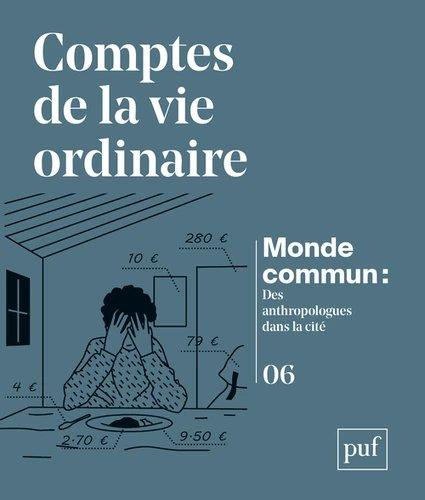 Monde commun : des anthropologues dans la cité N° 6 : Comptes de la vie ordinaire