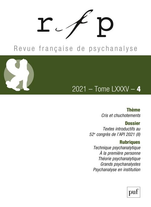 Revue Française de Psychanalyse Tome 85 N° 4/2021 : Cris et chuchotements