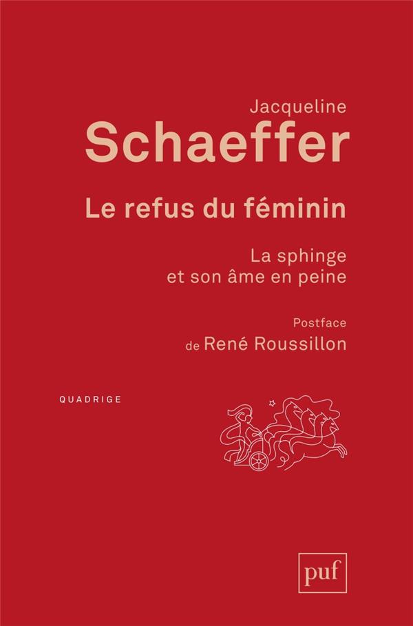 Le refus du féminin. La sphinge et son âme en peine, 3e édition