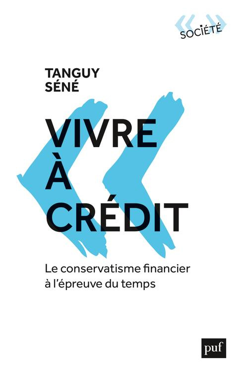 Vivre à credit. Le conservatisme financier à l'épreuve du temps