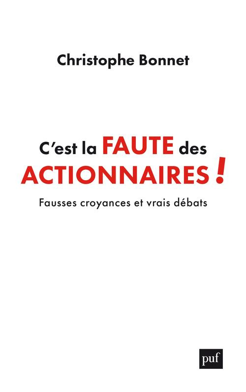 C'est la faute des actionnaires ! Fausses croyances et vrais débats