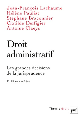Droit administratif. Les grandes décisions de la jurisprudence, 19e édition