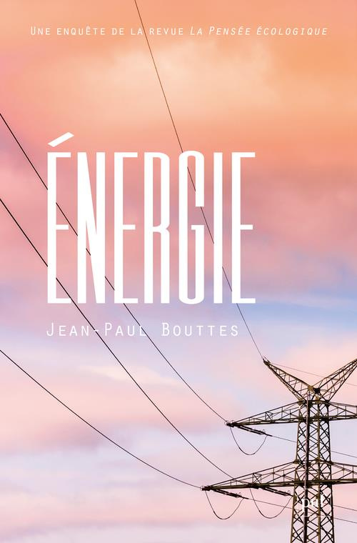 Energie. Une enquête de la revue La Pensée écologique