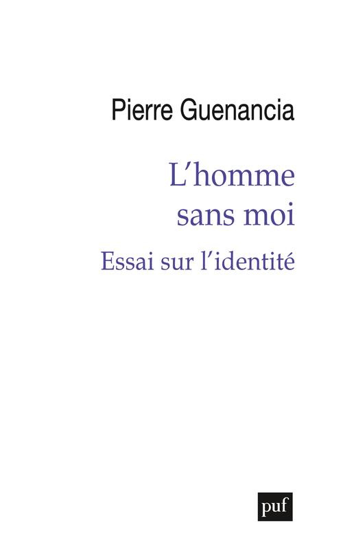 L'homme sans moi. Essai sur l'identité