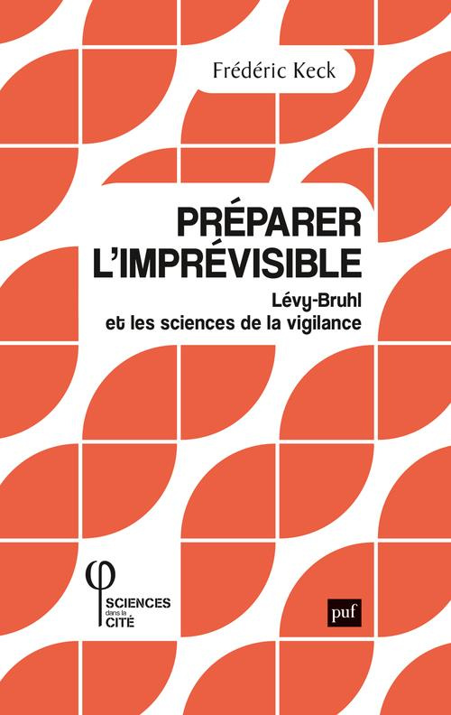 Préparer l'imprévisible. Lévy-Bruhl et les sciences de la vigilance