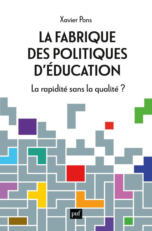 La fabrique des politiques d'éducation. La rapidité sans la qualité ?