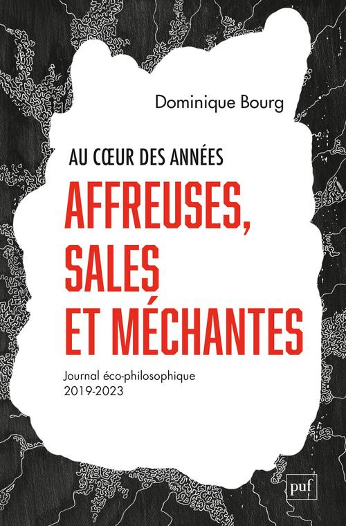 Au coeur des années affreuses, sales et méchantes. Journal éco-philosophique (2019-2023)