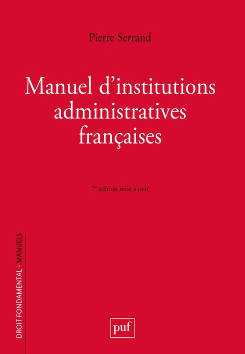 Manuel d'institutions administratives françaises. 6e édition actualisée