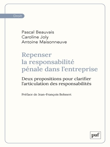 Repenser la responsabilité pénale dans l'entreprise. Deux propositions pour clarifier l'articulation