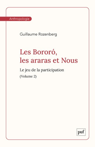 Les Bororó, les araras et Nous. Volume 2. Le jeu de la participation