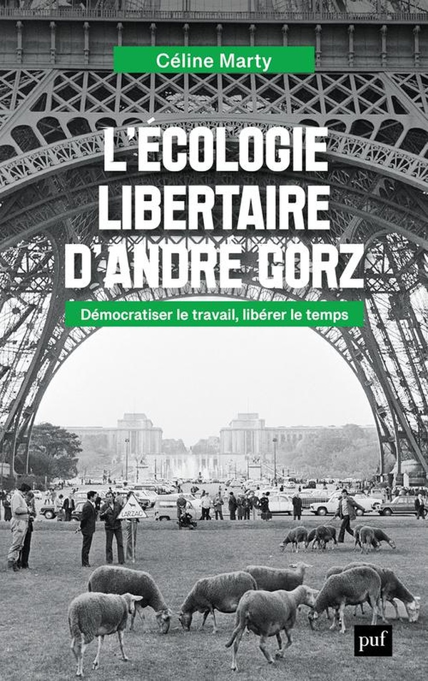 L'écologie libertaire d'André Gorz. Démocratiser le travail, libérer le temps