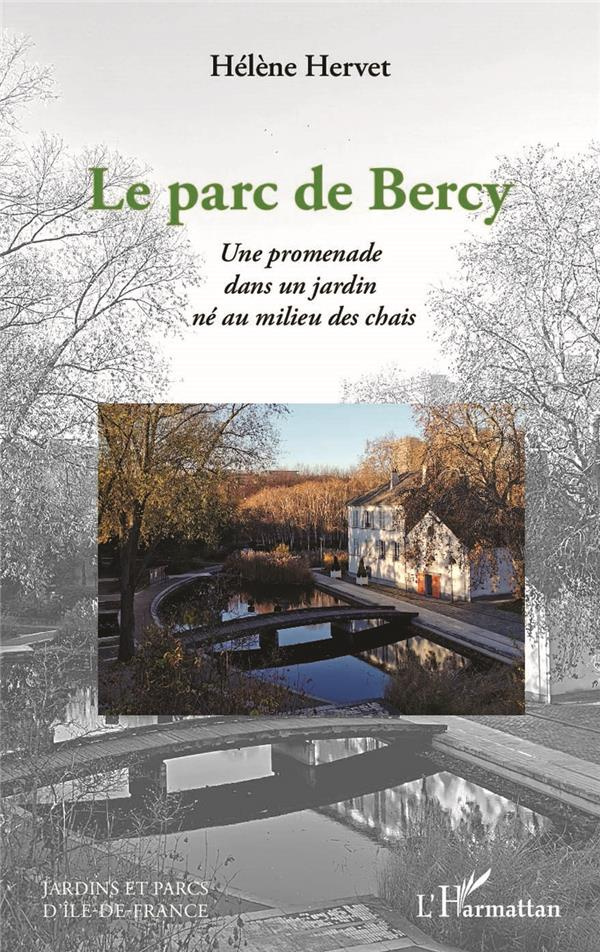 Le parc de Bercy. Une promenade dans un jardin né au milieu des chais