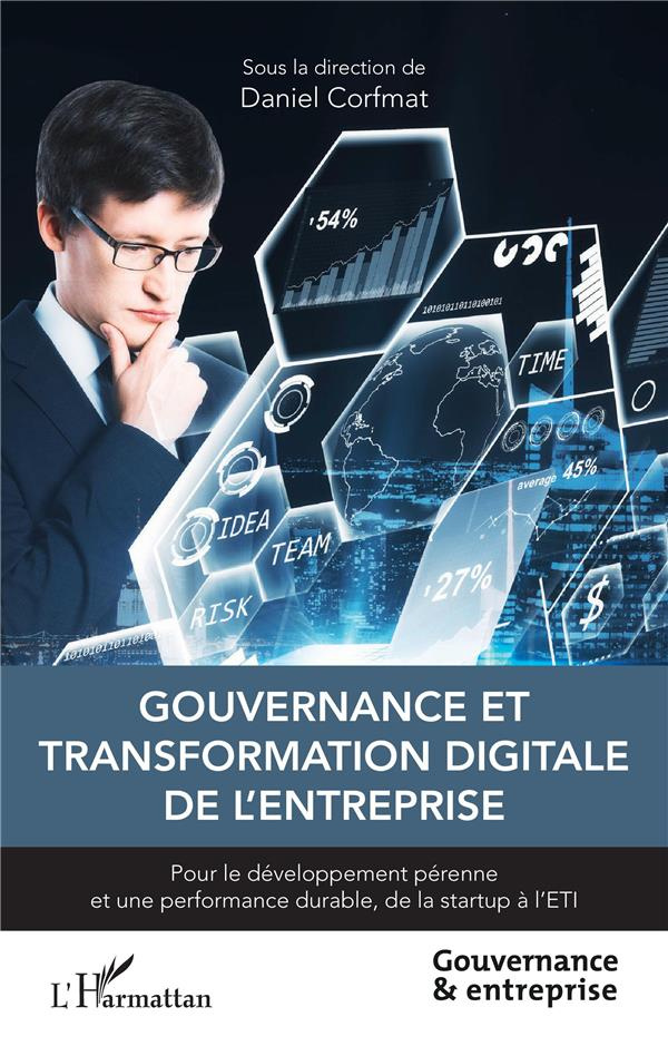 Gouvernance et transformation digitale de l'entreprise. Pour le développement pérenne et une perform