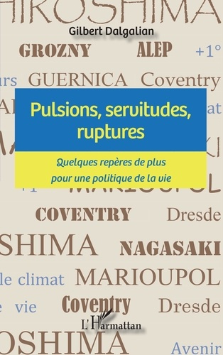 Pulsions, servitudes, ruptures. Quelques repères de plus pour une politique de la vie