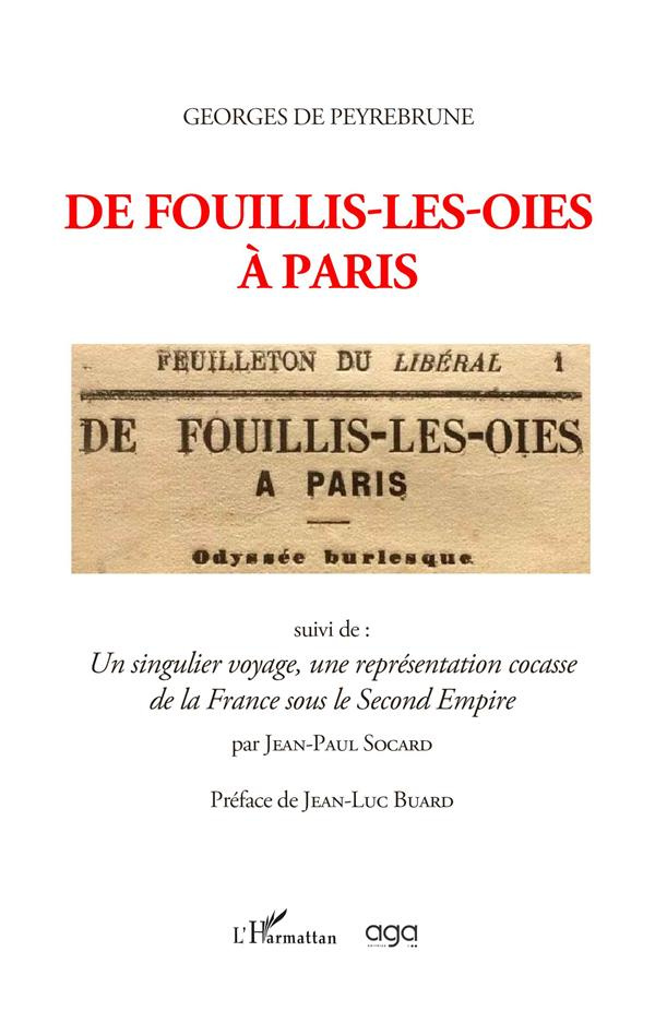 De fouillis-les-oies à Paris. Suivi de : Un singulier voyage, une représentation cocasse de la Franc