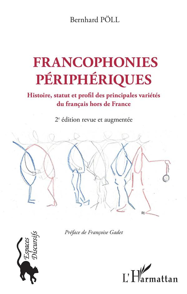 Francophonies périphériques. Histoire, statut et profil des principales variétés du français hors de