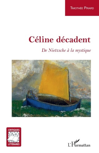 Céline décadent. De Nietzsche à la mystique
