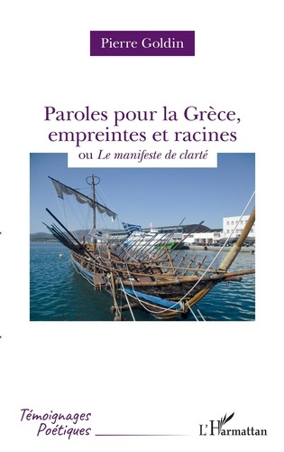 Paroles pour la Grèce, empreintes et racines. Ou Le manifeste de clarté