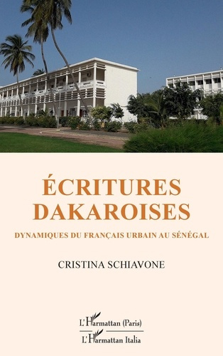 Ecritures dakaroises. Dynamiques du français urbain au Sénégal