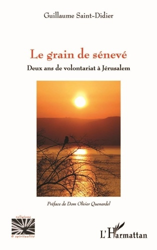 Le grain de sénevé. Deux ans de volontariat à Jérusalem