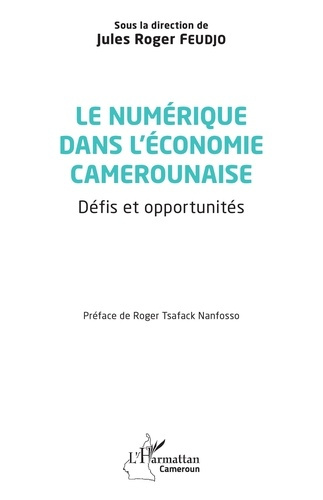 Le numérique dans l'économie camerounaise. Défis et opportunités