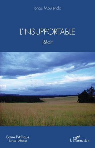 L'insupportable. Récit