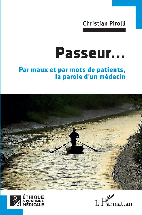 Passeur.... Par maux et par mots de patients, la parole d'un médecin