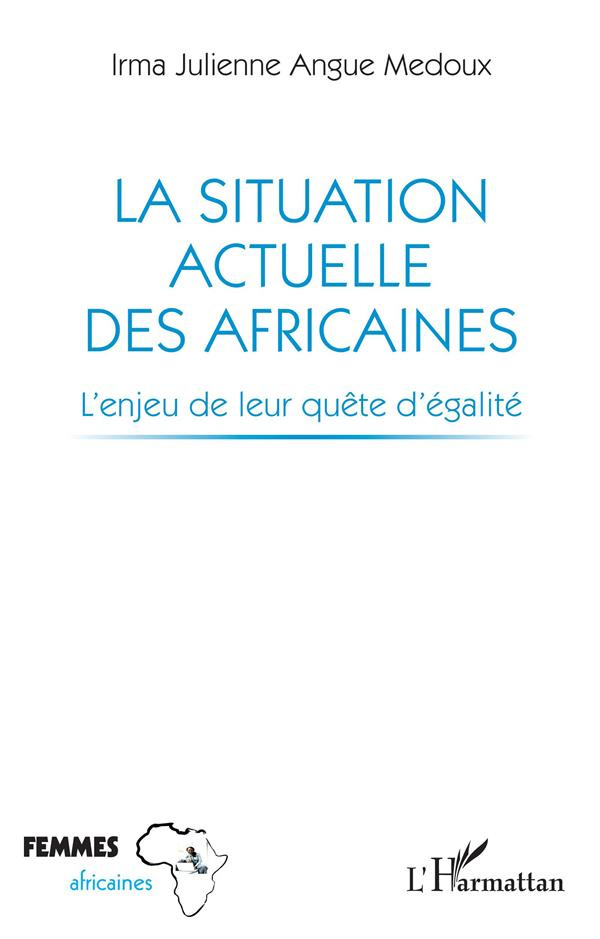 La situation actuelle des africaines - l'enjeu de leur quete d'egalite