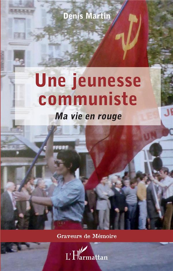 Une jeunesse communiste - ma vie en rouge