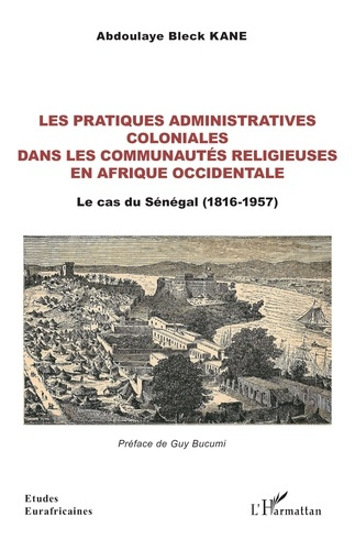 Les pratiques administratives coloniales dans les communautés religieuses en Afrique occidentale. Le