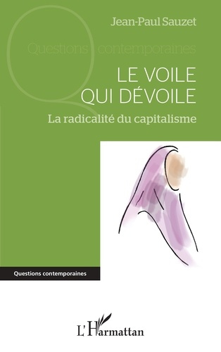 Le voile qui dévoile. La radicalité du capitalisme