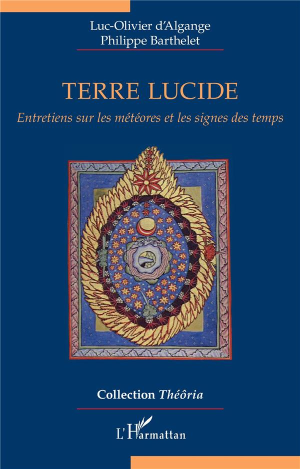 Terre lucide. Entretiens sur les météores et les signes des temps