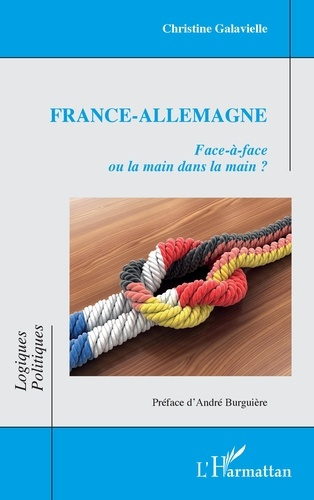 France-Allemagne. Face-à-face ou la main dans la main ?