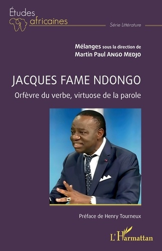 Jacques Fame Ndongo. Orfèvre du verbe, virtuose de la parole