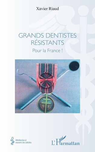 Grands dentistes résistants. Pour la France !