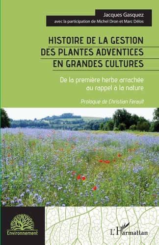 Histoire de la gestion des plantes adventices en grandes cultures. De la première herbe arrachée au