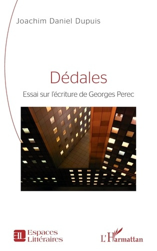 Dédales. Essai sur l'écriture de Georges Perec