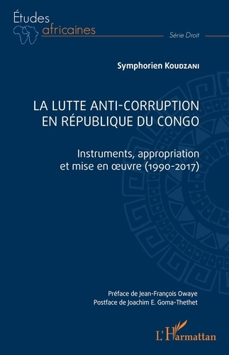 La lutte anti-corruption en République du Congo. Instruments, appropriation et mise en oeuvre (1990-