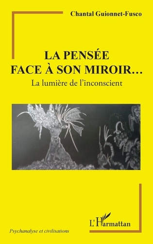La pensée face à son miroir.... La lumière de l'inconscient