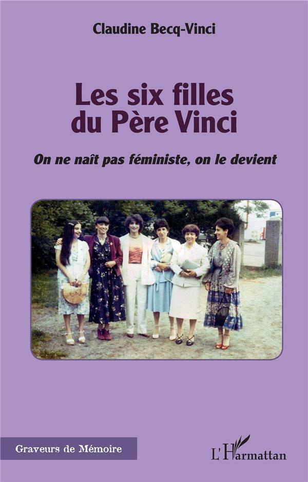 Les six filles du Père Vinci. <em>On ne naît pas féministe, on le devient</em>