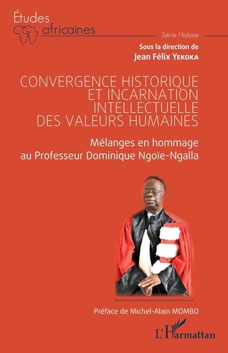 Convergence historique et incarnation intellectuelle des valeurs humaines. Mélanges en hommage au Pr