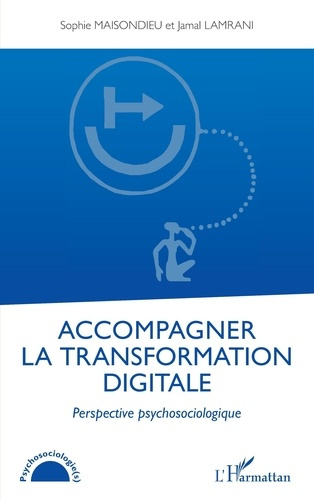 Accompagner la transformation digitale. Perspective psychosociologique